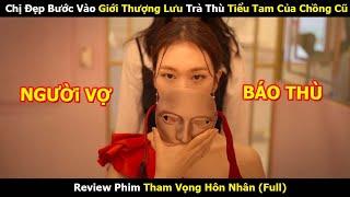 Chị Đẹp Bước Vào Giới Thượng Lưu Trả Thù Tiểu Tam Của Chồng Cũ - Review Phim Hàn