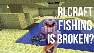 RLCraft Fishing is Broken?