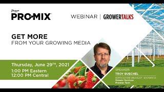 Get More From Your Growing Media | Webinar