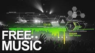 Sugar - Vibe Tracks [Dance & Electronic/Bright] Free Music For Monetize