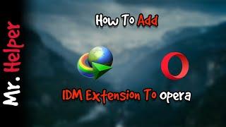 How To Add IDM Extension To Opera