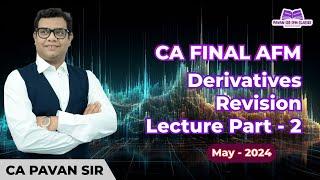 Derivative Revision Part 2  CA Final AFM May 2024