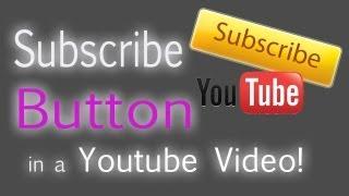 How to Put a Subscribe Button in a Video! (Youtube)