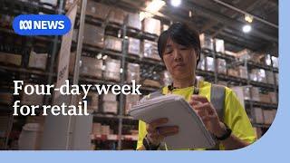 Retail businesses apply for a four-day work week | ABC NEWS