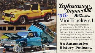 Mini Truck History Part 1 '70s Van Crase and '80s Euro, Tilt Beds and Airbags-  I&I E12 Podcast