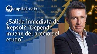 ¿Salida inmediata de Repsol? "Depende mucho del precio del crudo". Consultorio con Alberto Iturralde