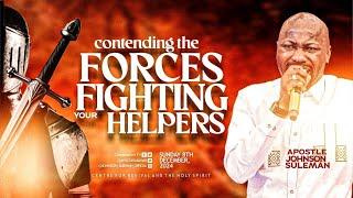 CONTENDING THE FORCES FIGHTING YOUR HELPERS By Apostle Johnson Suleman (Sun. 8th Dec 2024)