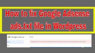 How to fix missing ads.txt file notification in adsense -  2019 | Wordpress|  Google adsense