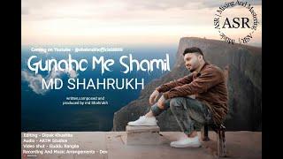 "Gunaho Mein Shamil: A Heartrending Tale of Betrayal and Remorse by MD Shahrukh | Music by ASR,''