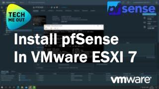 Install pfSense on VMware ESXI 7 (Quick & Easy)