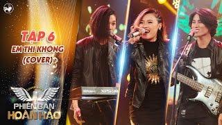 Phiên bản hoàn hảo | tập 6: Cover Em thì không siêu lạ Fire Band khiến Mỹ Tâm "nổi da gà"