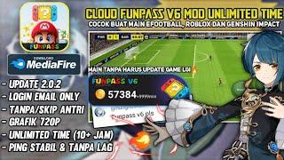 Cloud Funpass V6 Mod Unlimited Time, Tanpa Antri, Ping Stabil, Bisa Main Efootball Dan Roblox