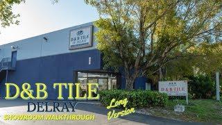 Tile Store Delray Beach Walkthrough | D&B Tile