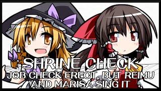 Shrine Check - Job Check ERECT [Touhou Vocal Mix] / but Reimu and Marisa sing it - FNF Covers