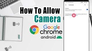 How To Allow Camera On Chrome For Android