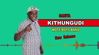 KITHUNGUDI BY SANITA WOTE OFFICIAL AUDIO