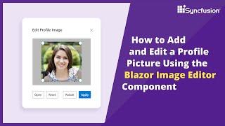 How to Add and Edit Profile Picture in Blazor Image Editor Component