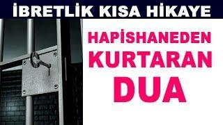 İBRETLİK KISA HİKAYE - HAPİSHANEDEN KURTARAN DUA  - Hayri Küçükdeniz