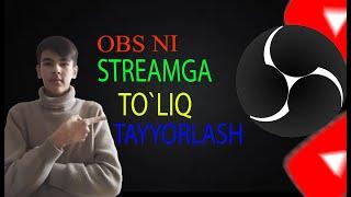  OBS STUDIOni Streamga To`liq Tayorlash  | ️Nastroyka Qilish  | OBS Orqali Stream Yoqish