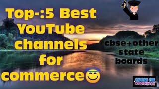 Top 5 best YouTube channels for class 11th and 12th commerce #best  #youtube #channel