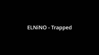 ELNiNO - Trapped (Mad Max remix)