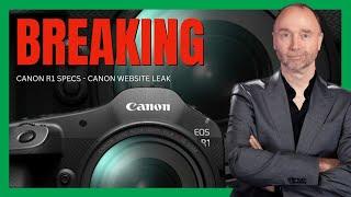 BREAKING: Canon R1 Website Leak with New SPECS