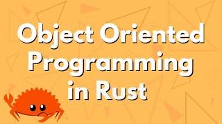 Object Oriented Programming in Rust