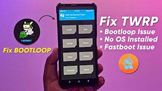 Fix TWRP/Orangefox Recovery Bootloop Issue | No OS Installed! Fastboot Mode Issue