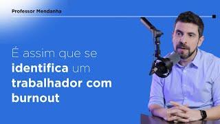 É assim que se identifica um trabalhador com Burnout