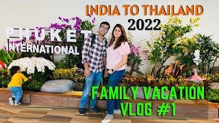 Thailand Family Trip | Travel vlog 2022 | Phuket Krabi vlog1 #familyvlogs #lovedramatinyfeet