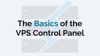 The Basics of the VPS Control Panel