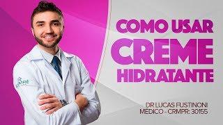 COMO USAR O CREME HIDRATANTE NA PELE!? - DR LUCAS FUSTINONI - CRMPR 30155