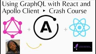 Using GraphQL with React and Apollo Client - Crash Course