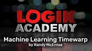 Logik Academy - The Machine Learning Timewarp