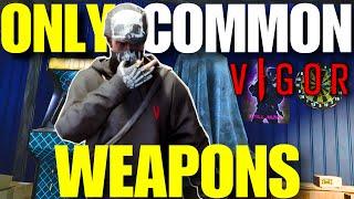 I CHALLENGED MYSELF TO ONLY USE COMMON WEAPONS | VIGOR