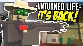 IT'S BACK - Unturned Life Roleplay #121