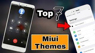 Top 7 Best Miui Theme | Miui 8/Miui 9 Themes | March 2018