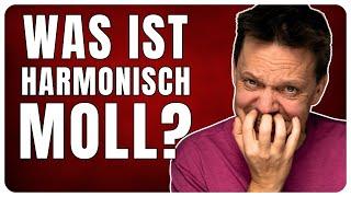 Was ist Harmonisch Moll ...und warum?