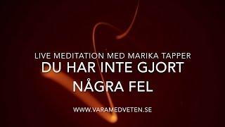 Live meditation - Tänk om du aldrig valt fel