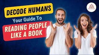 Decode humans: How to read people like a book #bodylanguage