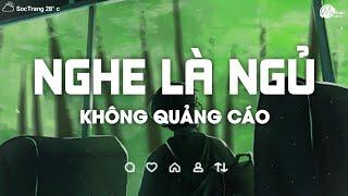 Nhạc Chill Dễ Ngủ - 2h Chìm Đắm Trong Những Bài Nhạc Lofi Việt Nhẹ Nhàng Cực Chill Để Thư Giãn