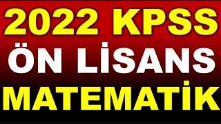 2022 KPSS  ÖN LİSANS MATEMATİK SORULARI VE ÇÖZÜMLERİ