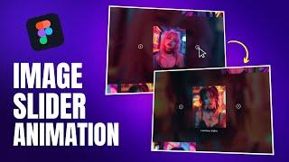 Create ADVANCED Image Slider Animation In Figma | Figma Tutorial