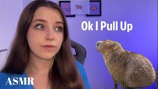 Ok I Pull Up but make it ASMR (Capybara Tingles)