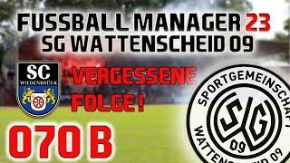 Fussball Manager 2023 SG Wattenscheid 09 70B  # Vom Jäger zum gejagten (Vergessene Folge)