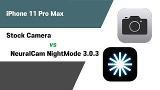 [iPhone 11 Pro Max] Stock Camera vs NeuralCam NightMode 3.0.3