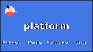 PLATFORM - Meaning and Pronunciation