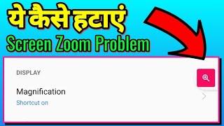 How to Fix screen Zoom problem in android 11 Android 12