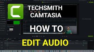 How to Edit The Audio in Camtasia - Add Audio Effect in Camtasia