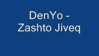 DenYo - Zashto Jiveq